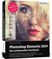 Photoshop Elements 2024 Praxisbuch neu ungelesen Buch Nordrhein-Westfalen - Korschenbroich Vorschau