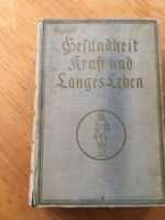 Gesundheit, Kraft und Langes Leben * Antiquarische Bücher (2) Leipzig - Engelsdorf Vorschau