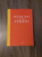 Erzähl mal aus den Ferien!, Buch für Ferienerlebnisse Bayern - Nersingen Vorschau