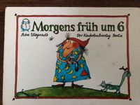 DDR Kinder-Buch " Morgens früh um 6 ", 8. Auflage, Hardcover Brandenburg - Potsdam Vorschau