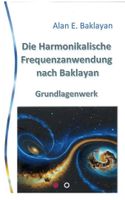 SUCHE: Alan E. Baklayan - Die harmonikalische Frequenzanwendung Nürnberg (Mittelfr) - Höfen Vorschau