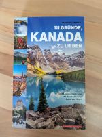 111 Gründe Kanada zu lieben, neu, ungelesen Bayern - Langenmosen Vorschau