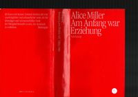Alice Miller : Am Anfang war Erziehung Saarland - Homburg Vorschau