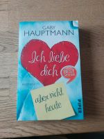 Taschenbuch Gaby Hauptmann "Ich liebe dich, aber nicht heute" Nordrhein-Westfalen - Rahden Vorschau