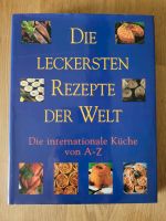 Kochbuch: Die leckersten Rezepte der Welt, Die Internationale Küc Baden-Württemberg - Freiburg im Breisgau Vorschau