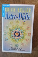 Astro Düfte von Erich Keller erschienen im Goldmann Verlag 1995 Brandenburg - Potsdam Vorschau