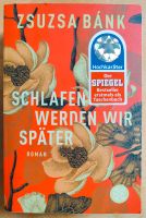 Zsuzsa Bánk Schlafen werden wir später Roman Buch Hochkaräter Bayern - Marktoberdorf Vorschau