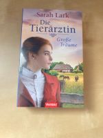 Die Tierärztin – Große Träume von Sarah Lark *OVP* Niedersachsen - Eystrup Vorschau