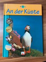 An der Küste - Wissensbuch über Strand, Meer, Tiere etc. Niedersachsen - Braunschweig Vorschau