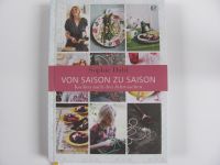 Von Saison zu Saison, Kochen nach den Jahreszeiten, Sophie Dahl Niedersachsen - Braunschweig Vorschau