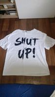 Weißes T-Shirt mit Aufschrift "Shut up" (L / 40/42) Niedersachsen - Peine Vorschau