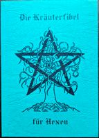 Buch "Die Kräuterfibel für Hexen" nach einer Schrift von 1774 Nordrhein-Westfalen - Odenthal Vorschau