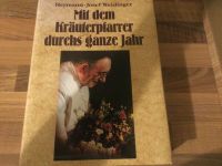 Mit dem Kräuterpfarrer durch das ganze Jahr,Hermann Weidinger Niedersachsen - Neubörger Vorschau