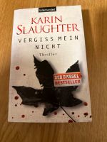 Karin Slaughter „Vergiss mein nicht“ Baden-Württemberg - Oedheim Vorschau