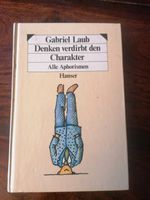 BUCH - Denken verdirbt den Charakter - Gabriel Laub - gebunden Nordrhein-Westfalen - Swisttal Vorschau